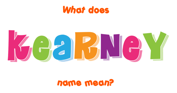 Kearney name - Meaning of Kearney