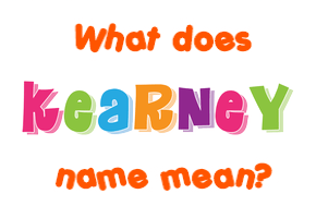 Meaning of Kearney Name