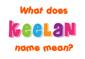 Meaning of Keelan Name