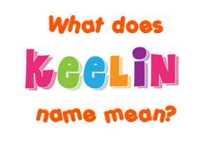 Meaning of Keelin Name