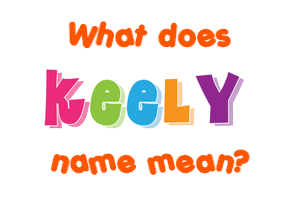 Meaning of Keely Name