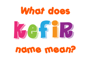 Meaning of Kefir Name