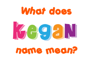 Meaning of Kegan Name