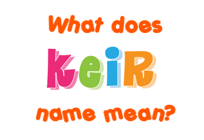 Meaning of Keir Name