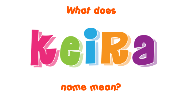 Keira name - Meaning of Keira