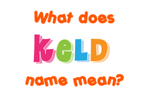 Meaning of Keld Name