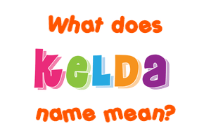 Meaning of Kelda Name