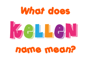 Meaning of Kellen Name