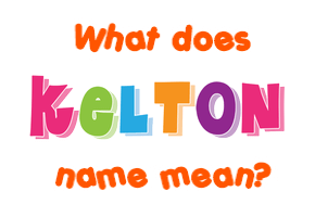 Meaning of Kelton Name