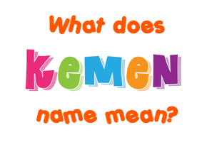 Meaning of Kemen Name