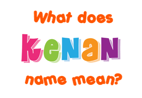 Meaning of Kenan Name
