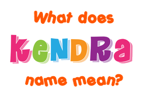 Meaning of Kendra Name