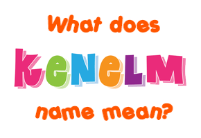 Meaning of Kenelm Name