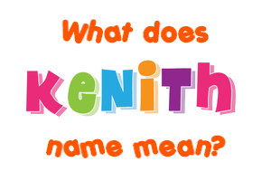 Meaning of Kenith Name