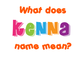 Meaning of Kenna Name