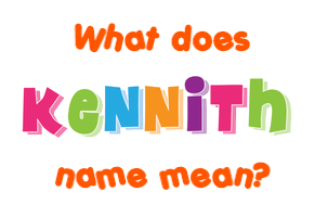 Meaning of Kennith Name