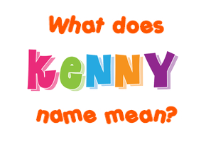 Meaning of Kenny Name