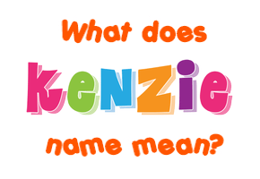 Meaning of Kenzie Name