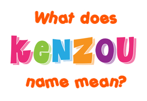 Meaning of Kenzou Name