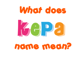 Meaning of Kepa Name