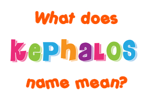 Meaning of Kephalos Name