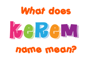 Meaning of Kerem Name