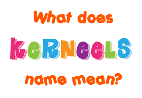 Meaning of Kerneels Name