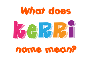 Meaning of Kerri Name