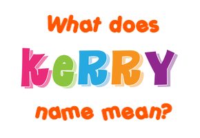 Meaning of Kerry Name