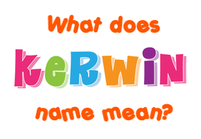 Meaning of Kerwin Name