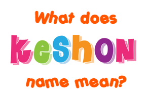 Meaning of Keshon Name