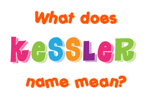 Meaning of Kessler Name