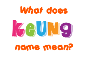 Meaning of Keung Name