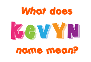 Meaning of Kevyn Name