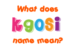 Meaning of Kgosi Name