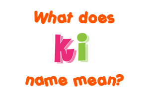 Meaning of Ki Name
