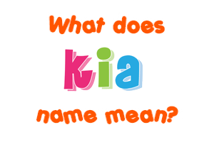 Meaning of Kia Name
