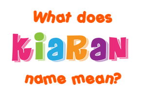 Meaning of Kiaran Name