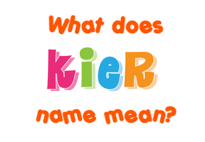 Meaning of Kier Name