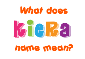 Meaning of Kiera Name