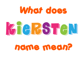 Meaning of Kiersten Name