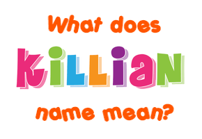 Meaning of Killian Name