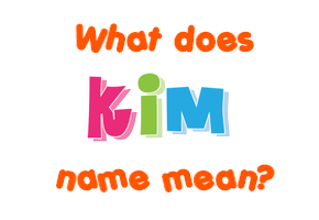 Meaning of Kim Name