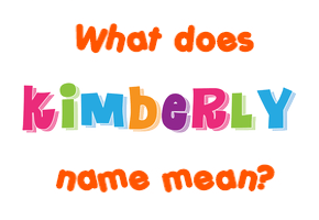 Meaning of Kimberly Name