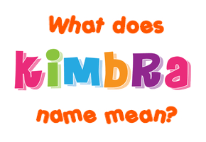 Meaning of Kimbra Name