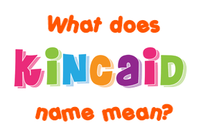 Meaning of Kincaid Name