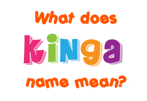 Meaning of Kinga Name