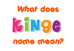 Meaning of Kinge Name