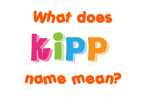 Meaning of Kipp Name