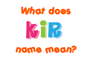 Meaning of Kir Name